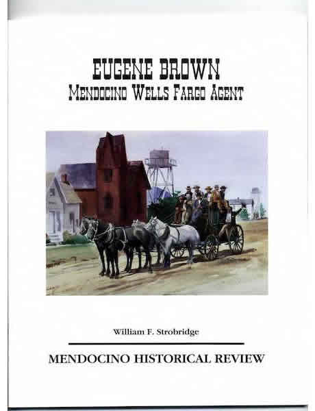Eugene Brown, Mendocino Wells Fargo Agent, by William Strobridge
