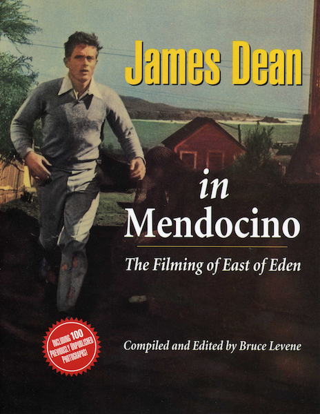 James Dean in Mendocino: The Filming of East of Eden, by Bruce Levene