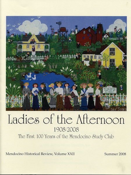 Ladies of the Afternoon: 100 Years of the Mendocino Study Club, by Jean Droz and Janet Barnes