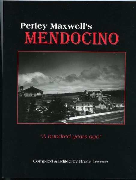 Perley Maxwell’s Mendocino, by Bruce Levene