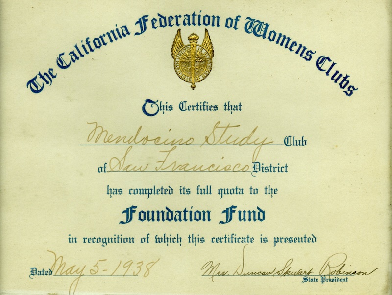 Certificate heading "The California Federation of Women's Clubs" over a Gold Badge that reads "Strength United is Stronger". Certificate: This certifies that Mendocino Study Club of San Francisco District has completed its full quota to the Foundation Fund in recognition of which this certificate is presented. Dated May 5 1938. Signed by State President Mrs. Duncan Stewart Robinson.